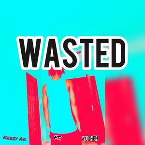 Wasted (feat. Yuchen)