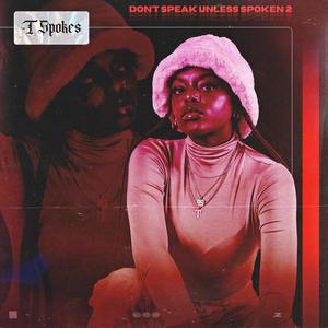 Dont Speak Unless Spoken 2 (Explicit)