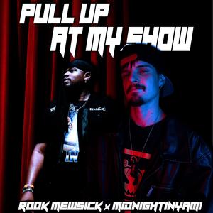 Pull Up At My Show (feat. Midnightinyami) (Explicit)