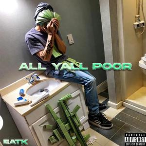 ALL YALL POOR (Explicit)