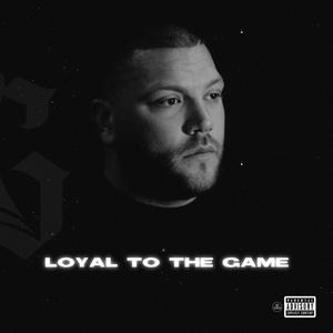 Loyal To The Game (Explicit)