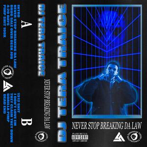 NEVER STOP BREAKING DA LAW (Explicit)