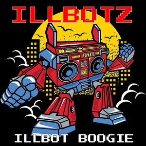 Illbot Boogie (Explicit)