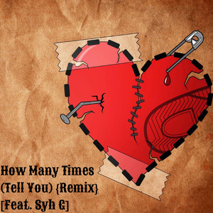 How Many Times (Tell You) [Remix]