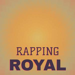 Rapping Royal