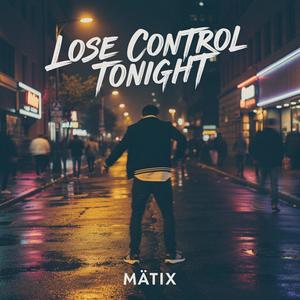 Lose Control Tonight