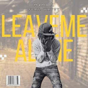 Leave me alone (feat. Waavy)