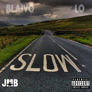 Move Slow (feat. Blaivo & Lo) [Explicit]