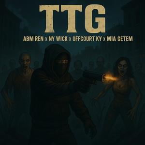 TTG (feat. Ny wick, Offcourt ky & Mia ty) (Explicit)