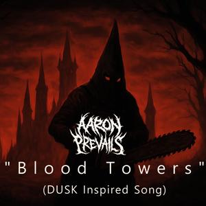 Blood Towers (DUSK Inspired Song)
