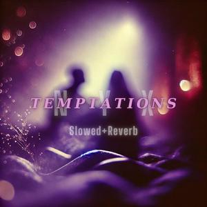 Temptations (Slowed+Reverb) (Explicit)