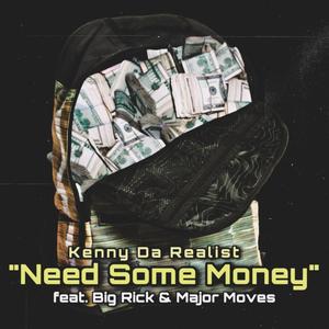 Need Some Money (feat. Big Rick & Major Moves) (Explicit)
