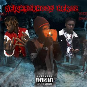 Neighborhood Heroz (Explicit)