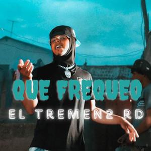 QUE FREQUEO (Explicit)