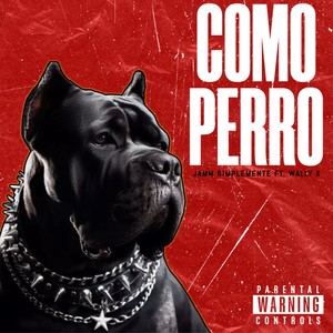 Como Perro (Explicit)