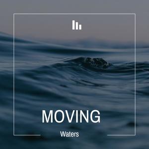 Moving Waters