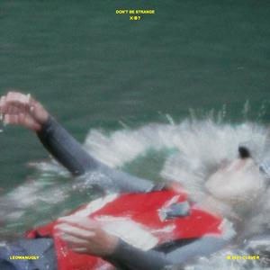 Don't Be Strange(feat. E L I) (Explicit)