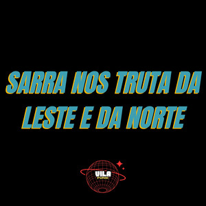 SARRA NOS TRUTA DA LESTE E DA NORTE (Explicit)