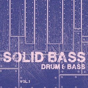 Solid Bass Drum & Bass, Vol. 1 (Explicit)