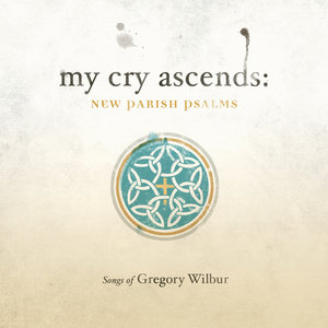 My Cry Ascends: New Parish Psalms