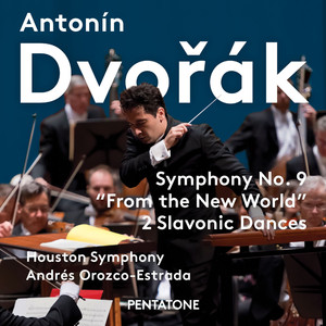 Dvořák: Symphony No. 9 "New World" & Slavonic Dances