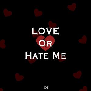 Love or Hate Me (Explicit)