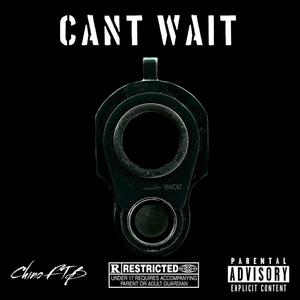 Can't Wait (Explicit)