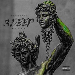 3 Deep (feat. Kdubb) (Explicit)
