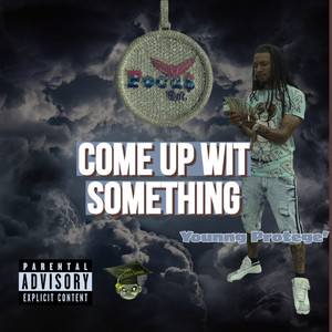 Come Up Wit Something (Explicit)