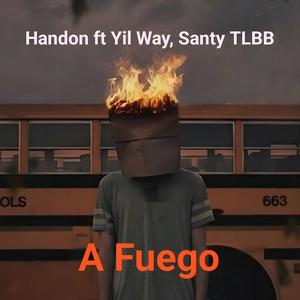 A Fuego (feat. Yil Way & Santy TLBB)