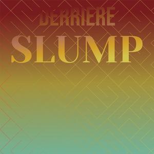 Derriere Slump