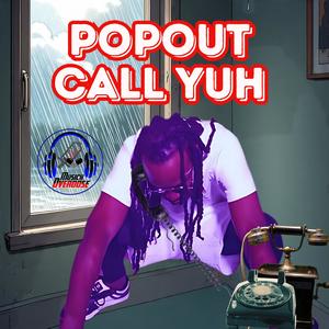 Call Yuh (feat. Pop Out) (Explicit)