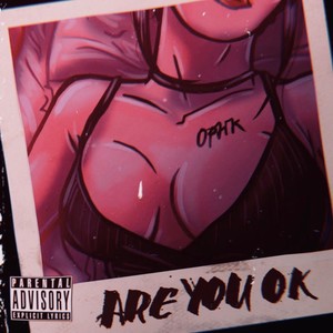 Are You Ok (Explicit)