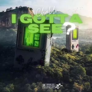 I Gotta See (Explicit)