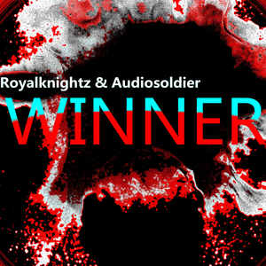 Audiosoldier & Royalknightz - Winner (赢家)