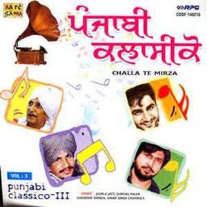 Challa Te Mirza: Punjabi Classico Iii