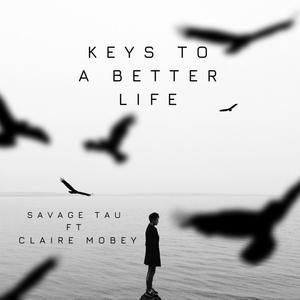 Keys To A Better Life (feat. Claire Mobey)