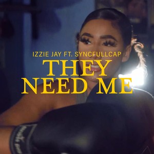 They Need Me (Explicit)