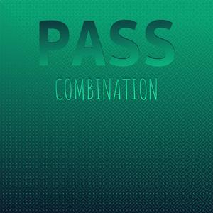 Pass Combination