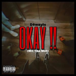 OKAY! (Wit Tha Mob) (Explicit)