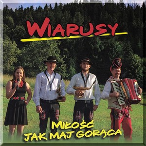 Milosc Jak Maj Goraca