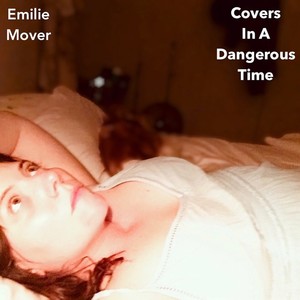 Covers in a Dangerous Time