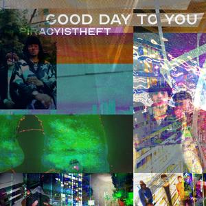GOOD DAY TO YOU (Explicit)