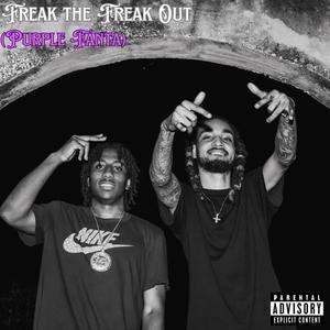 Freak the Freak Out (Purple Fanta) (feat. MirTakeFlight) [Explicit]