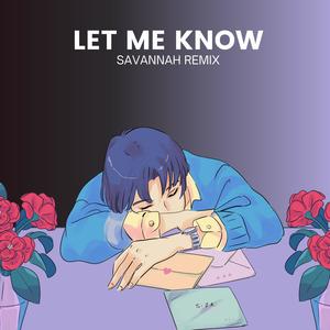 Let Me Know (feat. Hevenly & Krackless) (Savannah Remix)
