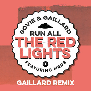 Run All The Red Lights (Gaillard Remix)