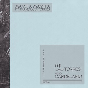 Mamita Mamita(feat. Francisco Torres & Hugo Candelário)