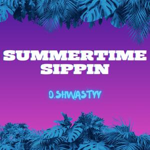 Summertime Sippin' (Explicit)