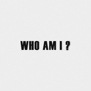 Who Am I?