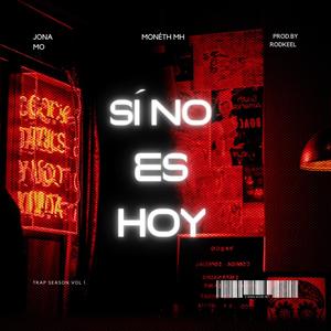 Si No Es Hoy (feat. Jona Mo) (Explicit)